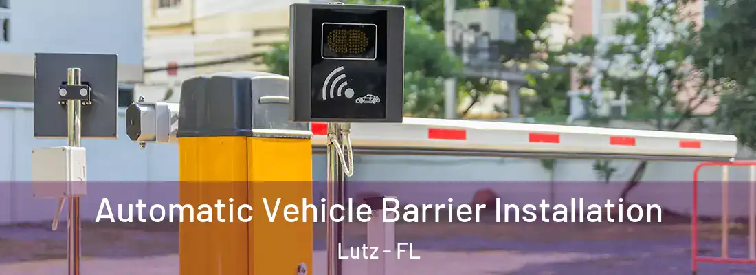  Automatic Vehicle Barrier Installation Lutz - FL