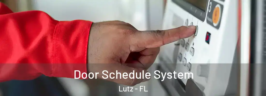  Door Schedule System Lutz - FL
