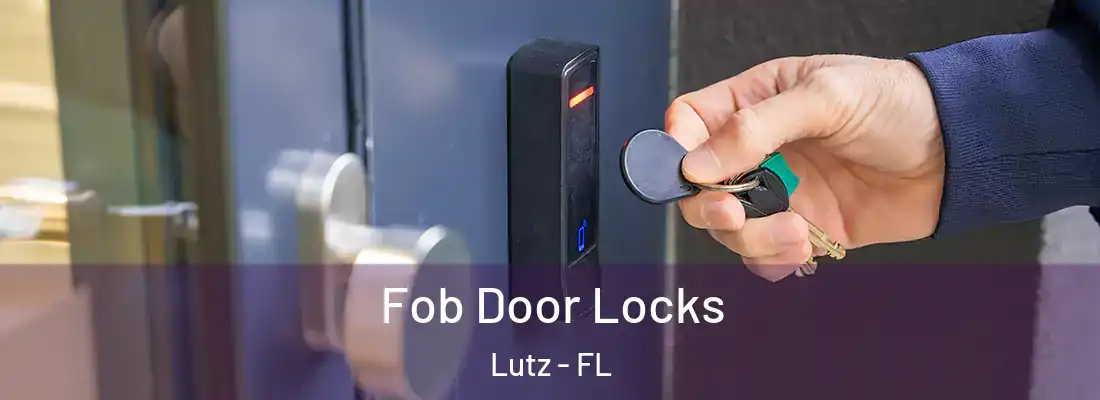  Fob Door Locks Lutz - FL