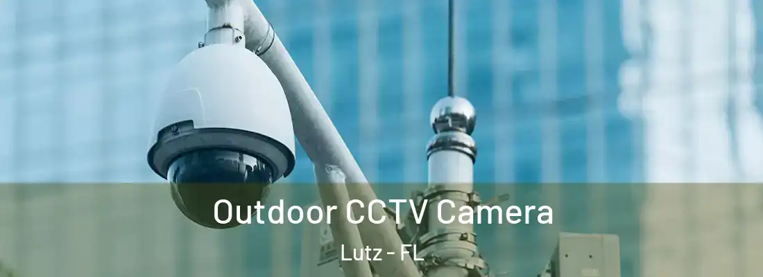 Outdoor CCTV Camera Lutz - FL