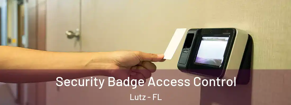Security Badge Access Control Lutz - FL