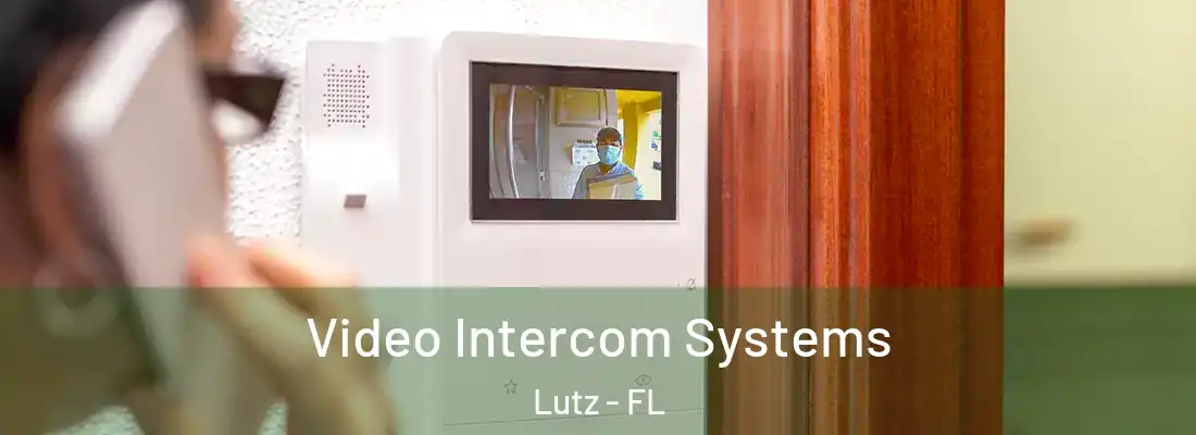 Video Intercom Systems Lutz - FL